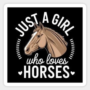 Just a Girl Who Loves Horses Magnet
